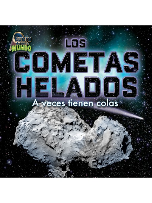 Title details for Los cometas helados (Icy Comets) by J. Clark Sawyer - Available